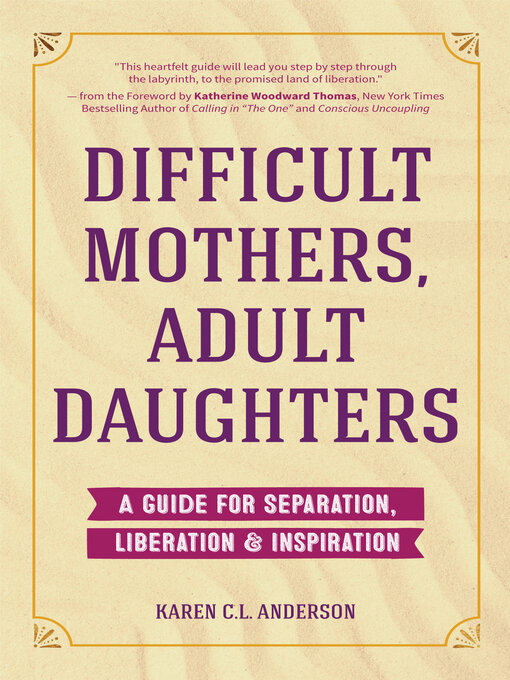 Title details for Difficult Mothers, Adult Daughters by Karen C.L. Anderson - Available